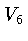 $ V_6$